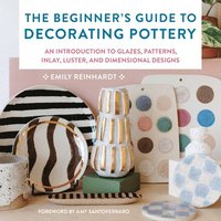 bokomslag The Beginner's Guide to Decorating Pottery: Volume 3
