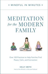 bokomslag Mindful in Minutes: Meditation for the Modern Family