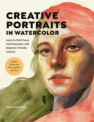 Ana Santos - Creative Portraits in Watercolor, Häftad