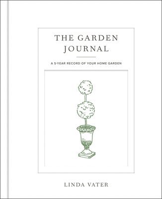 Linda Vater - Garden Journal, Inbunden