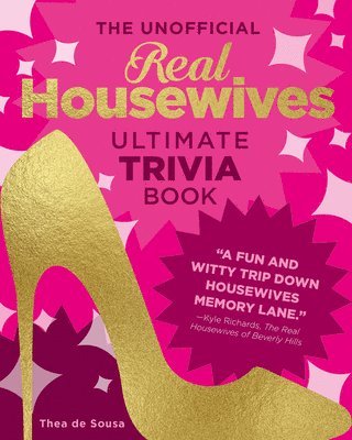 The Unofficial Real Housewives Ultimate Trivia Book 1