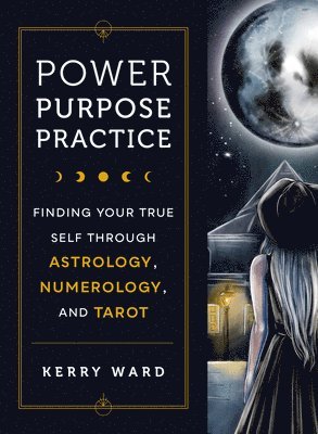 Kerry Ward - Power, Purpose, Practice, Inbunden