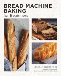 bokomslag Bread Machine Baking for Beginners