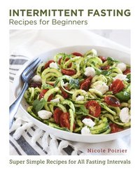 bokomslag Intermittent Fasting Recipes for Beginners