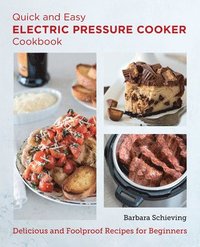 bokomslag Quick and Easy Electric Pressure Cooker Cookbook