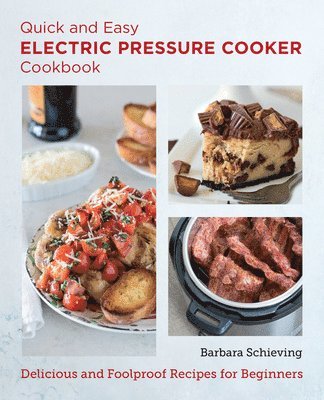 bokomslag Quick and Easy Electric Pressure Cooker Cookbook