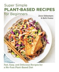 bokomslag Super Simple Plant-Based Recipes for Beginners
