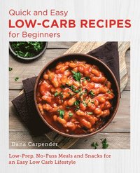 bokomslag Quick and Easy Low Carb Recipes for Beginners