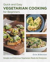 bokomslag Quick and Easy Vegetarian Cooking for Beginners
