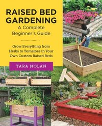 bokomslag Raised Bed Gardening: A Complete Beginner's Guide