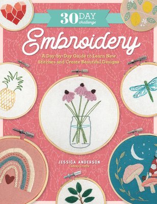 Jessica Anderson - 30 Day Challenge: Embroidery, Häftad