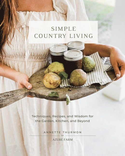 Annette Thurmon, Annette Thurmon - Simple Country Living, Inbunden