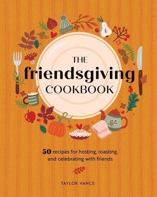 bokomslag The Friendsgiving Cookbook