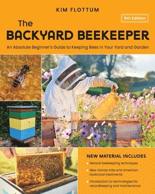 Kim Flottum - Backyard Beekeeper, 5th Edition, Häftad