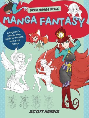 Manga Fantasy: A Beginner's Step-By-Step Guide for Drawing Anime and Manga 1