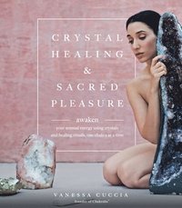 bokomslag Crystal Healing and Sacred Pleasure