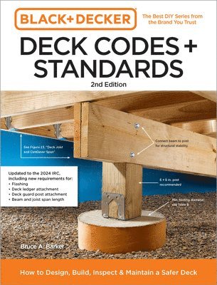 bokomslag Black and Decker Deck Codes and Standards 2nd Edition: How to Design, Build, Inspect, and Maintain a Safer Deck