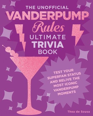 The Unofficial Vanderpump Rules Ultimate Trivia Book 1