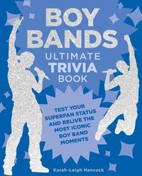 bokomslag Boy Bands Ultimate Trivia Book