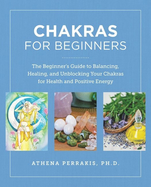 Athena Perrakis, Athena Perrakis - Chakras for Beginners, Häftad