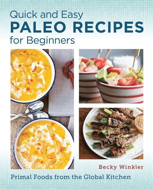 Becky Winkler, Becky Winkler - Quick and Easy Paleo Recipes for Beginners, Häftad