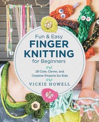 bokomslag Fun and Easy Finger Knitting for Beginners