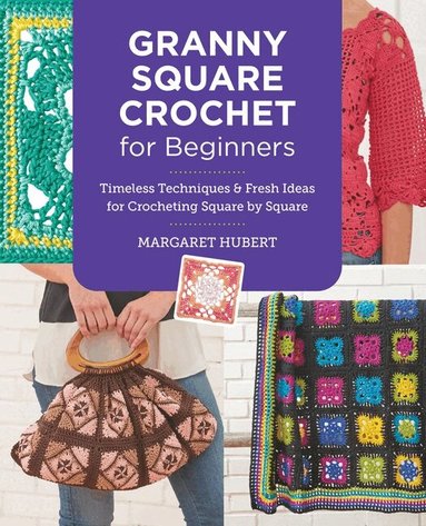 Margaret Hubert - Granny Square Crochet for Beginners, Häftad