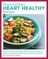 bokomslag Quick, Easy, and Delicious Heart Healthy Recipes