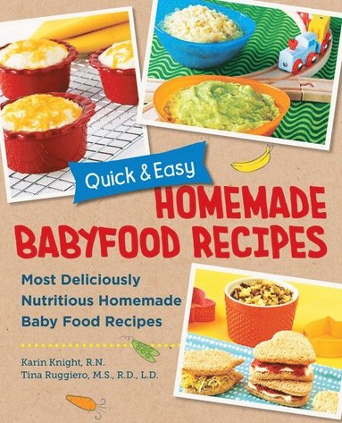 bokomslag Quick and Easy Homemade Baby Food Recipes
