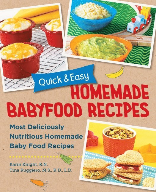 Karin Knight, Tina Ruggiero, Karin Knight - Quick and Easy Homemade Baby Food Recipes, Häftad