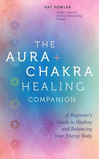 bokomslag Aura & Chakra Healing Companion