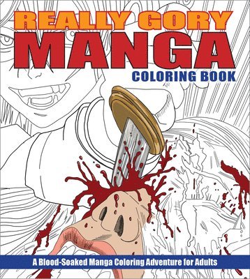 Really Gory Manga Coloring Book 1