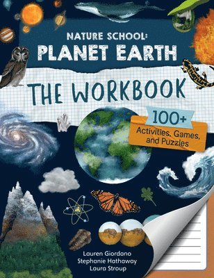 Lauren Giordano, Laura Stroup, Stephanie Hathaway - Nature School: Planet Earth: The Workbook, Häftad