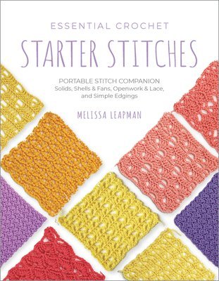 Melissa Leapman - Essential Crochet Starter Stitches, Häftad