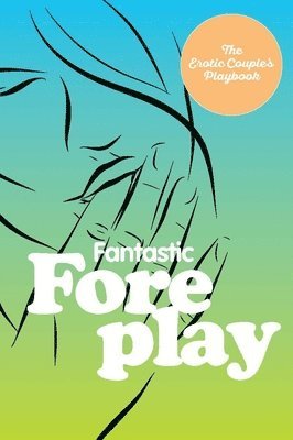 Fantastic Foreplay 1