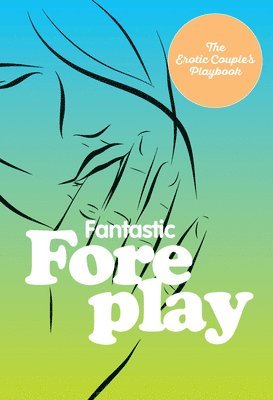 Fantastic Foreplay 1