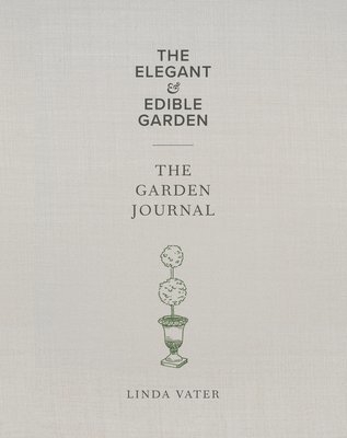 bokomslag The Elegant & Edible Garden and the Garden Journal Boxed Set
