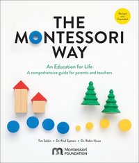 bokomslag The Montessori Way, Revised and Expanded