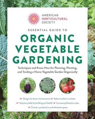 Essential Guide to Organic Vegetable Gardening