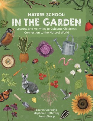 Stephanie Hathaway, Lauren Giordano, Laura Stroup - Nature School: In the Garden, Häftad