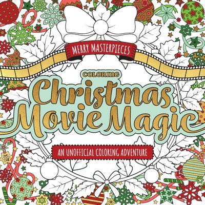 Merry Masterpieces: Coloring Christmas Movie Magic 1