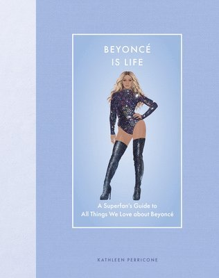 bokomslag Beyoncé Is Life