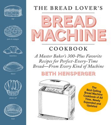 bokomslag The Bread Lover's Bread Machine Cookbook, Newly Expanded and Updated