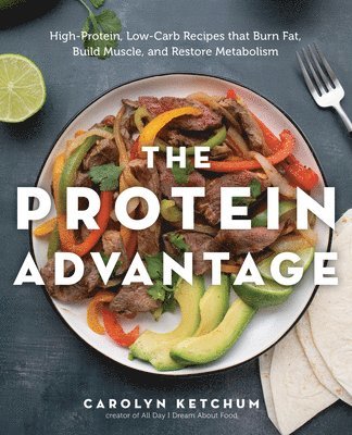 Carolyn Ketchum - Protein Advantage Cookbook, Häftad