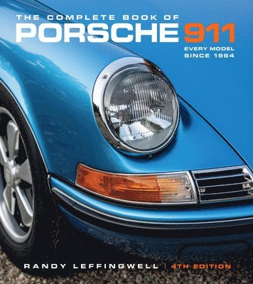 Randy Leffingwell - Complete Book of Porsche 911 4th Edition, Inbunden