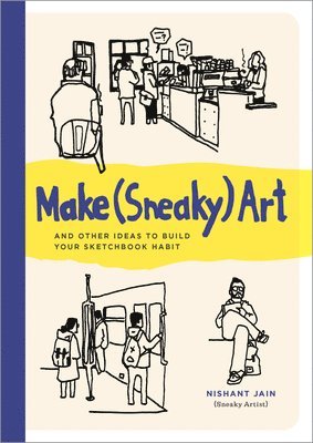 Nishant Jain - Make (Sneaky) Art, Häftad