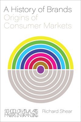 Richard Shear, Mark Kingsley - History of Brands, Inbunden