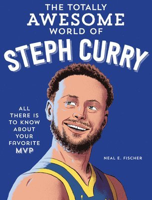 bokomslag The Totally Awesome World of Steph Curry