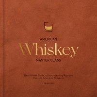 bokomslag American Whiskey Master Class