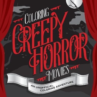 Walter Foster Creative Team - Coloring Creepy Horror Movies, Häftad